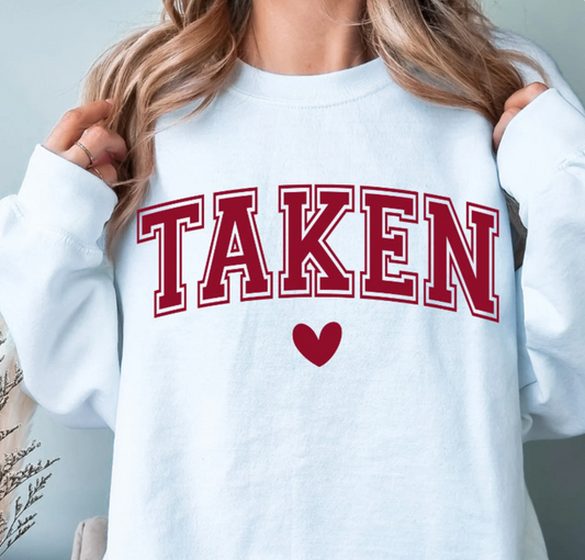❤️ TAKEN Valentine Sweatshirt ❤️